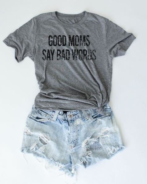 Good Moms Say Bad Words tee