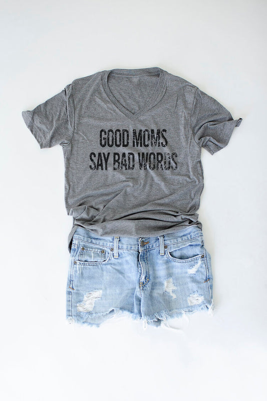 Good Moms Say Bad Words tee
